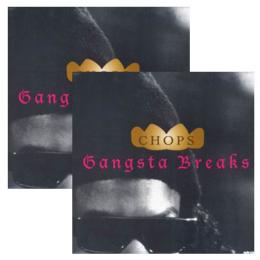 CHOPS - GANGSTA BREAKS  [2枚セット]