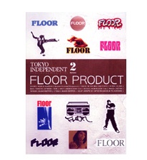 Tokyo Independent 「FLOOR PRODUCT」 (DVD)